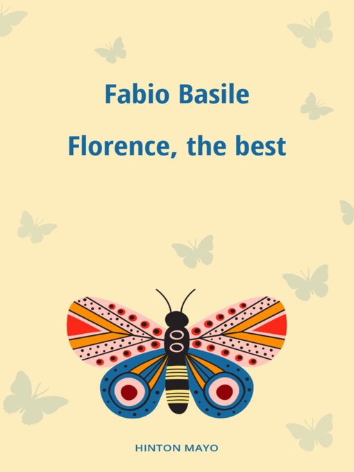 Title details for Florence, the best by Fabio Basile - Wait list